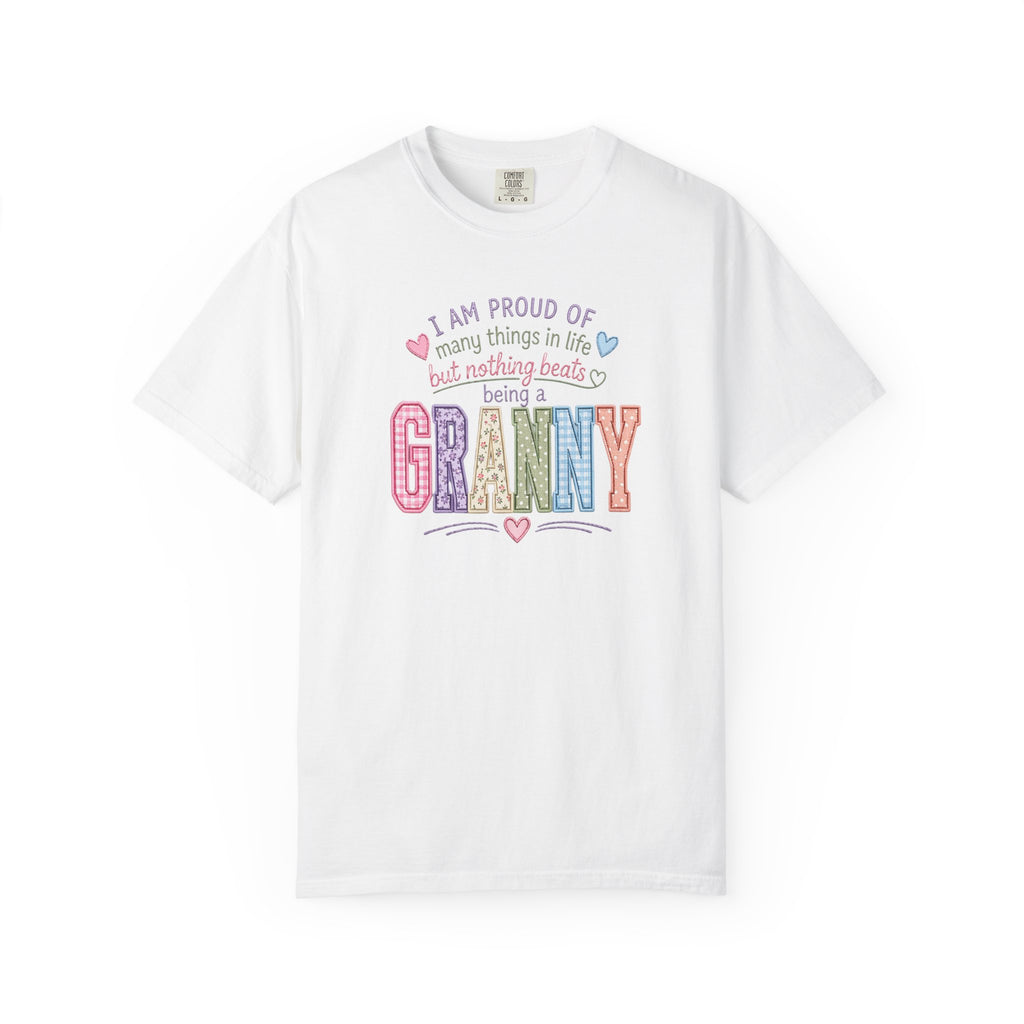 Granny Proud Tee — "I Am Proud of Many Things in Life But Nothing Beats Being a Granny"