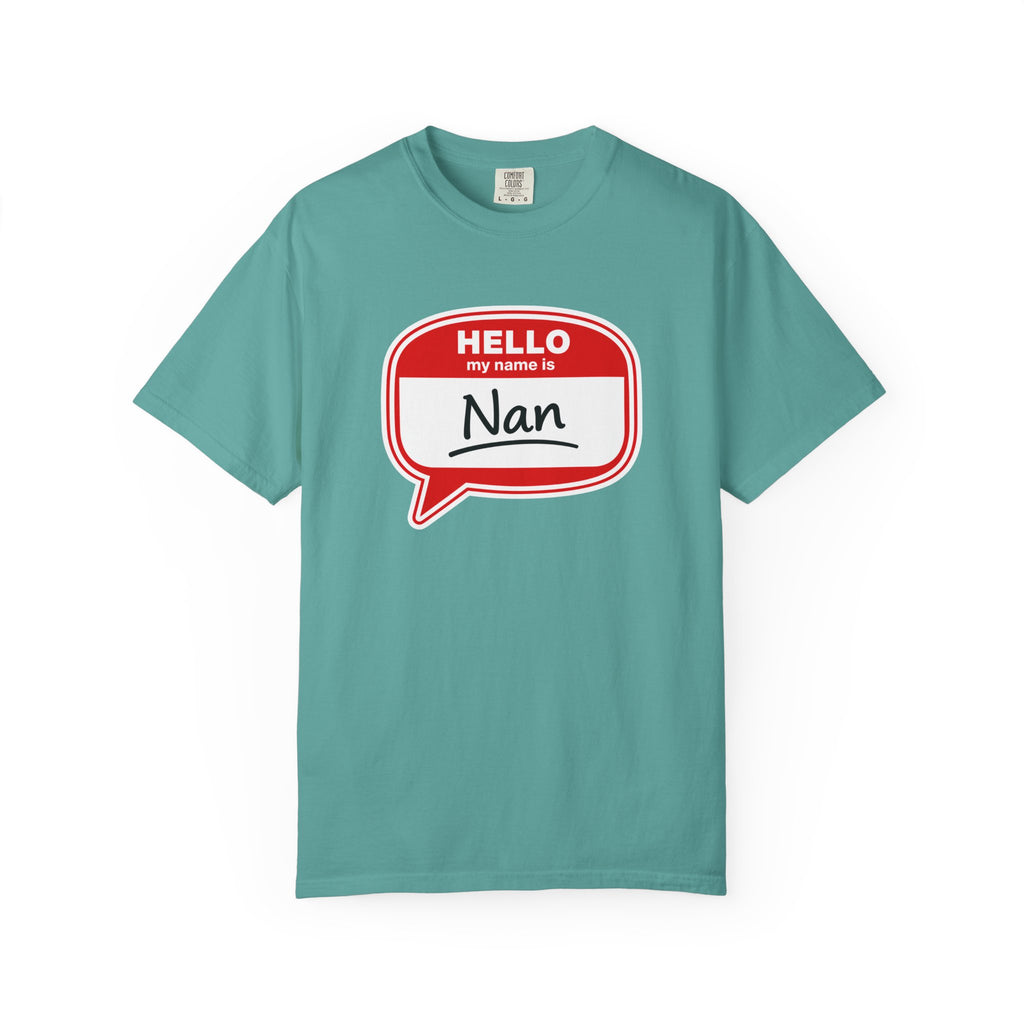 Hello My Name Is Nan T-Shirt — Funny Nan Name Tag Tee, Gift for Grandma