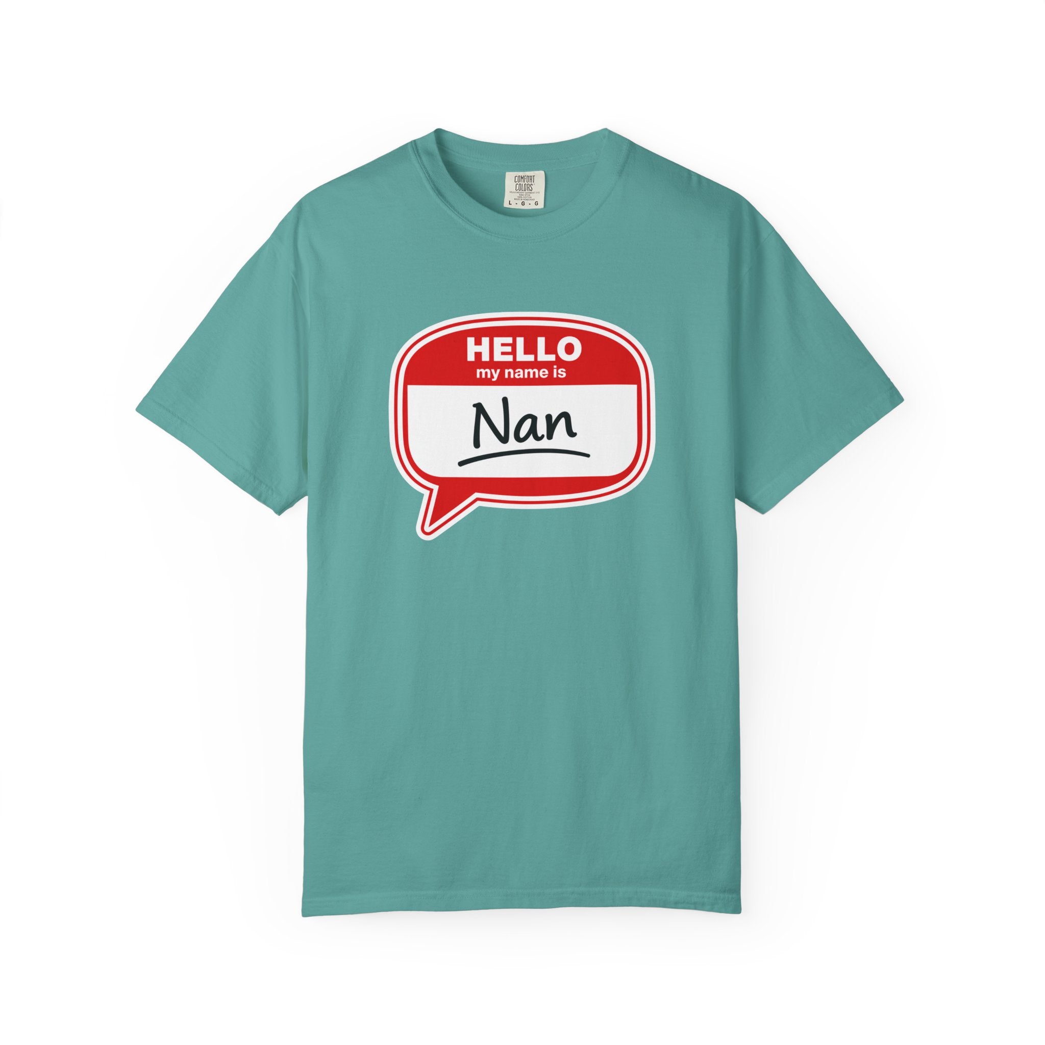 Hello My Name Is Nan T-Shirt — Funny Nan Name Tag Tee, Gift for Grandma