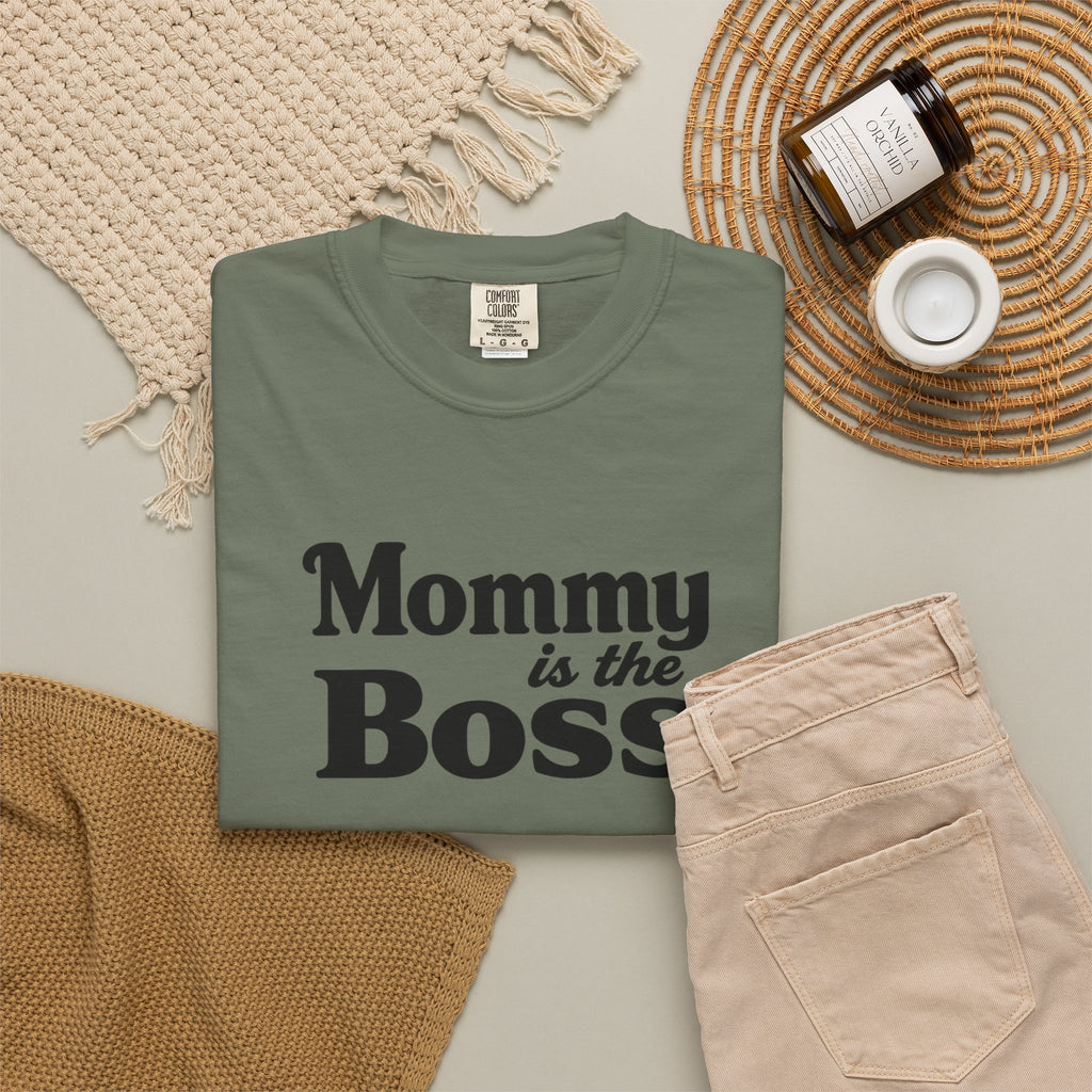 Mommy Is The Boss T-Shirt — Funny Mother's Day Tee for Moms