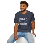 Fixed It... Probably T-Shirt — Funny DIY Handyman Repair Tee