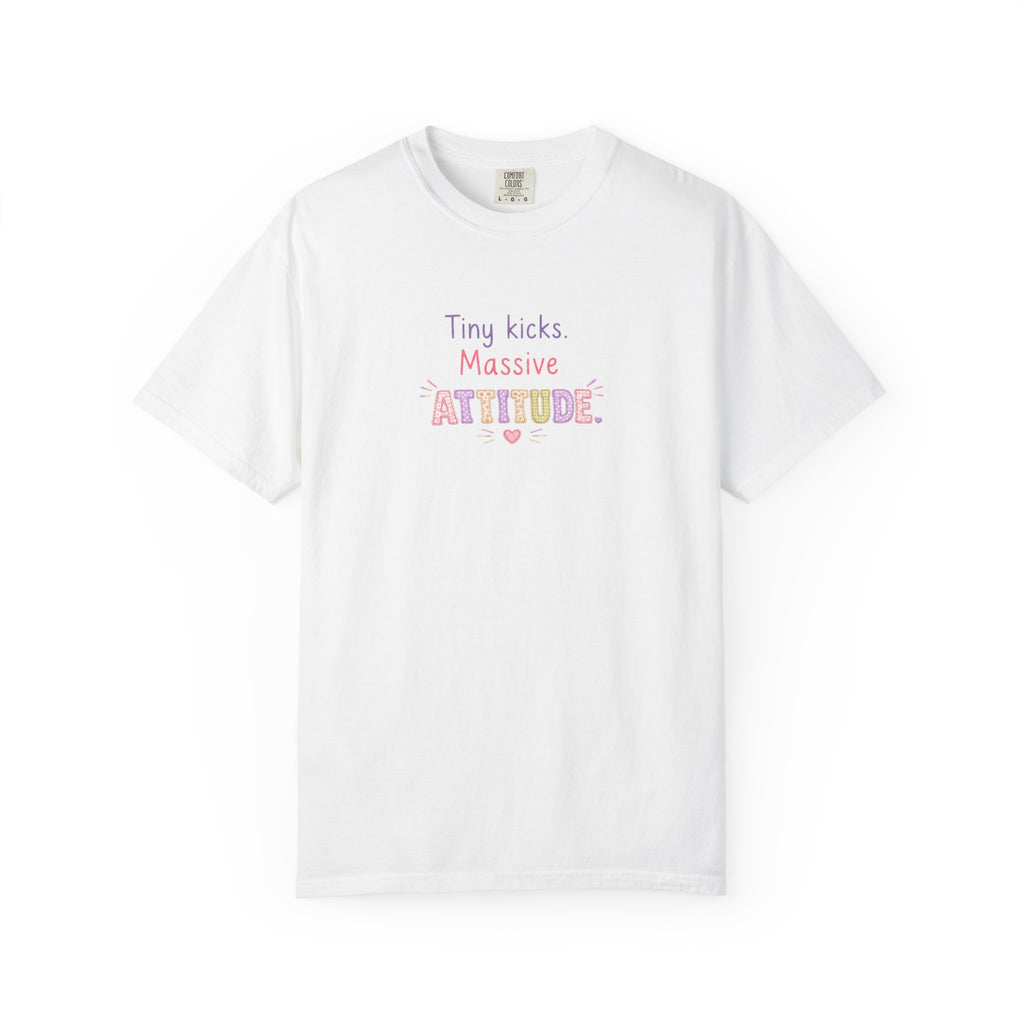 Tiny Kicks Massive Attitude T-Shirt