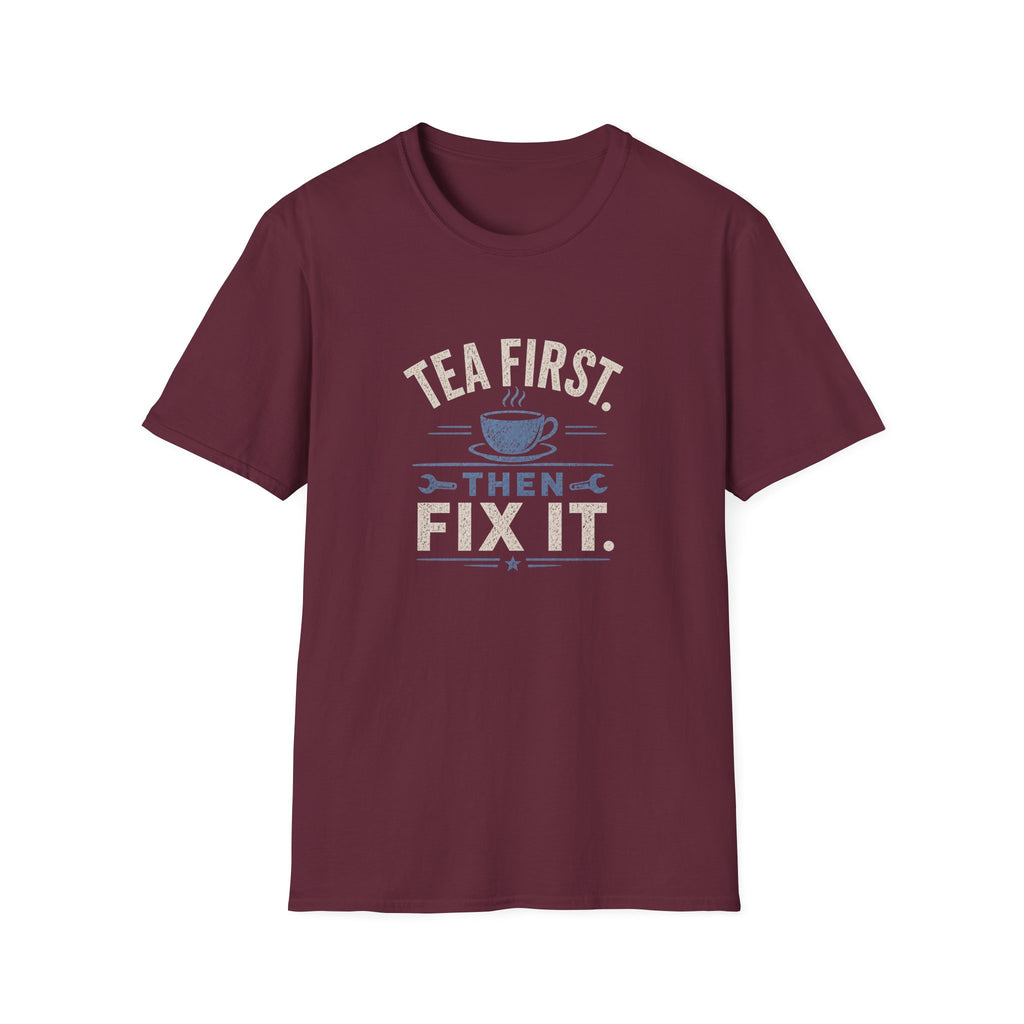 Tea First Then Fix It T-Shirt — Funny Repair Lover Tea Shirt