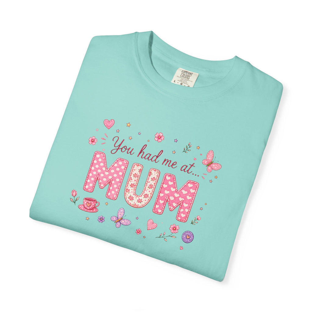 You Had Me at Mum T-Shirt — Cute Pink Mother's Day Tee