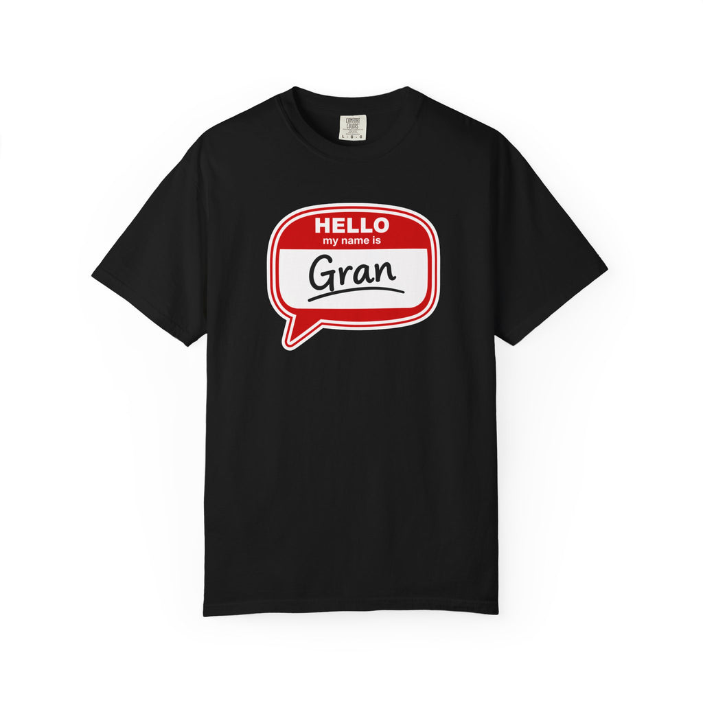 Hello My Name Is Gran T-Shirt – Funny Name Badge Tee for Grandmothers