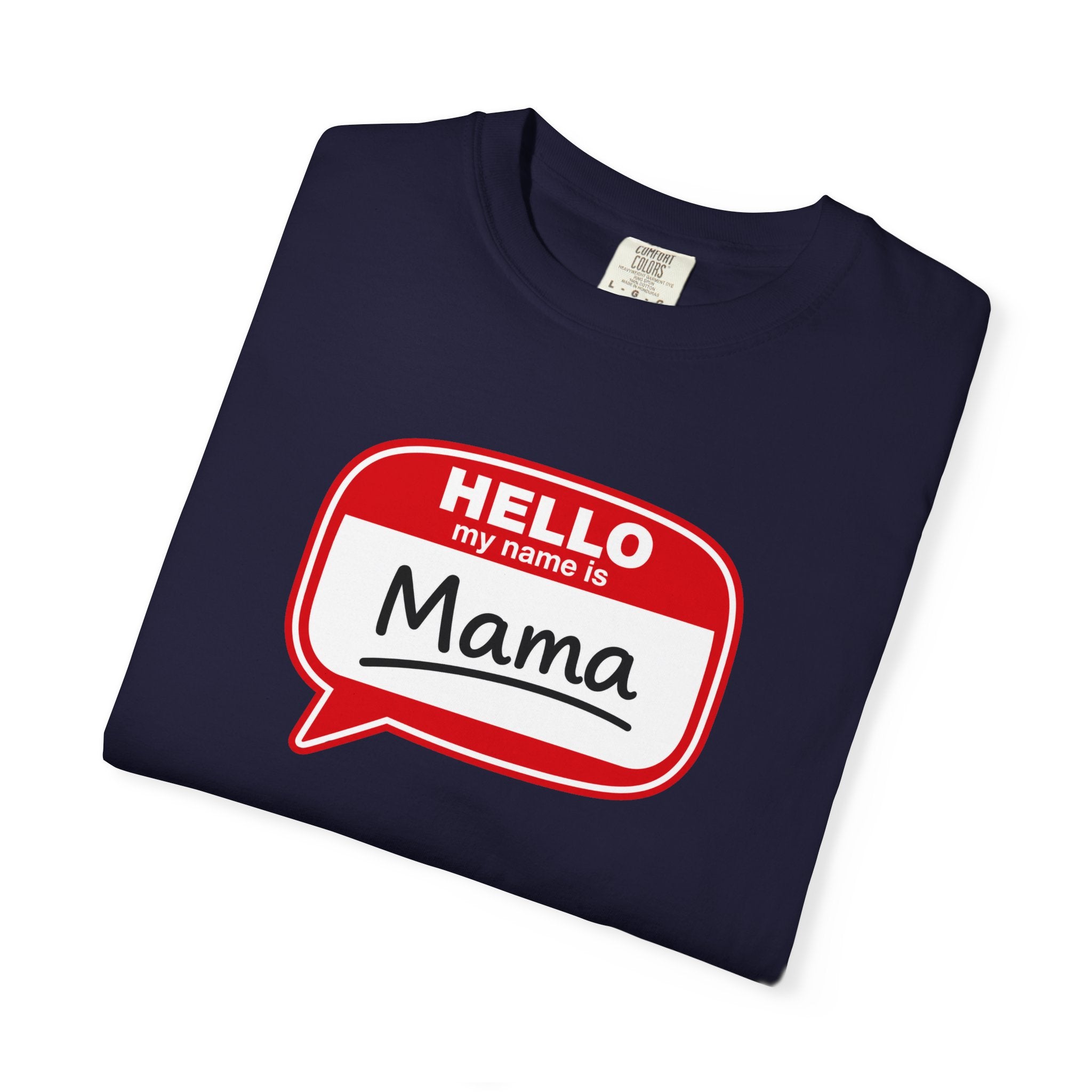 Mama Name Tag T-Shirt — "Hello My Name Is Mama" Graphic Tee