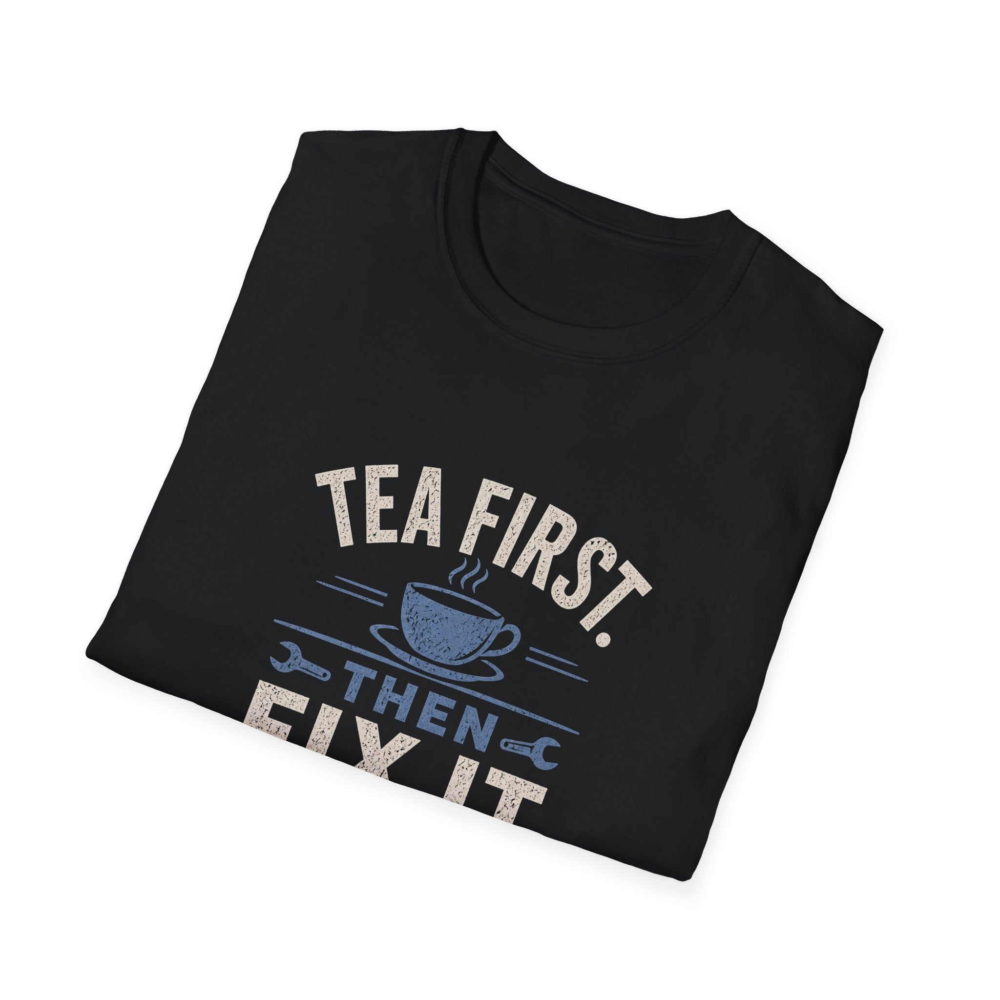 Tea First Then Fix It T-Shirt — Funny Repair Lover Tea Shirt