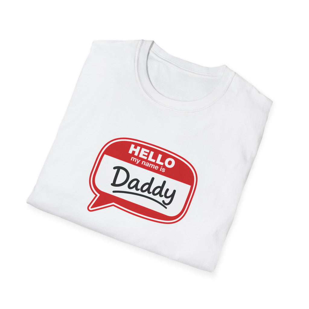 Hello My Name Is Daddy T-Shirt — Funny New Dad Gift for Father’s Day