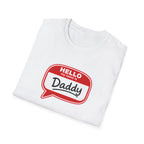Hello My Name Is Daddy T-Shirt — Funny New Dad Gift for Father’s Day