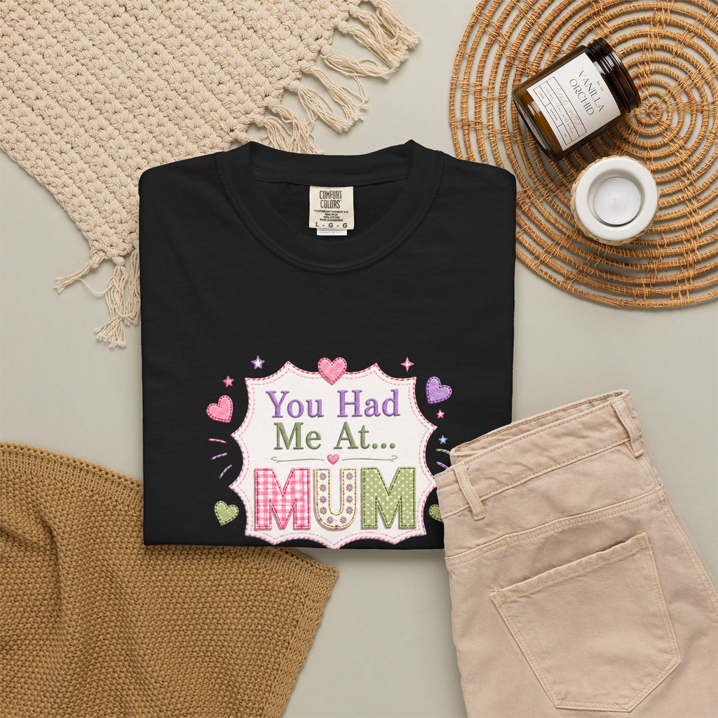 You Had Me at Mum T-Shirt — Cute Mother's Day Tee