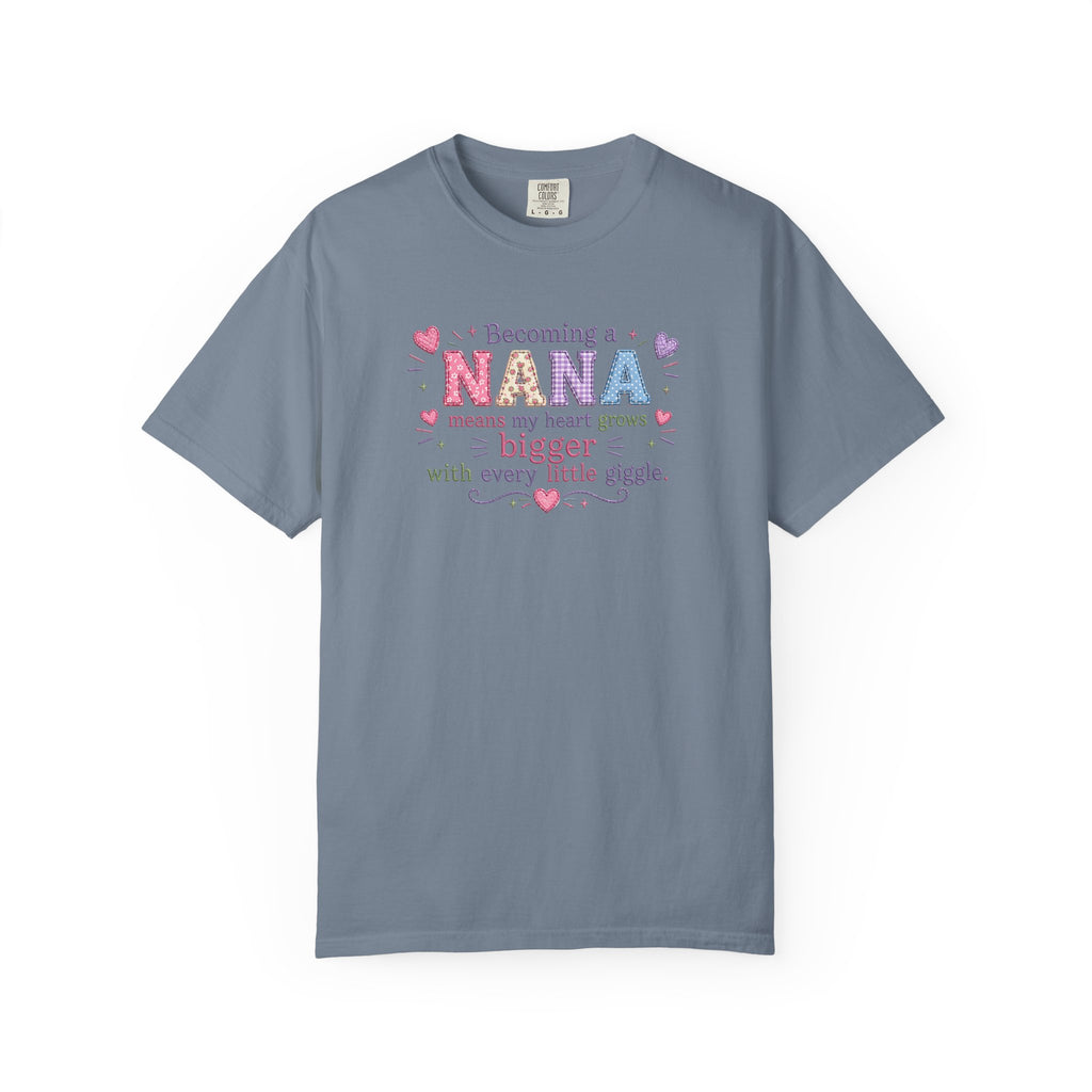 Becoming a Nana T-Shirt — "Becoming a Nana means my heart grows bigger with every little giggle" Cute Grandma Gift