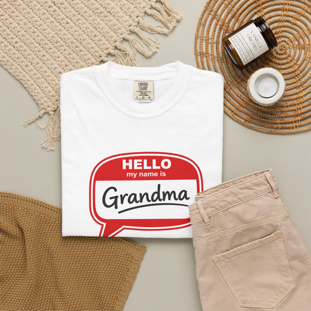 Hello My Name Is Grandma T-Shirt — Funny Grandma Name Tag Tee