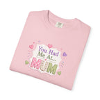 You Had Me at Mum T-Shirt — Cute Mother's Day Tee