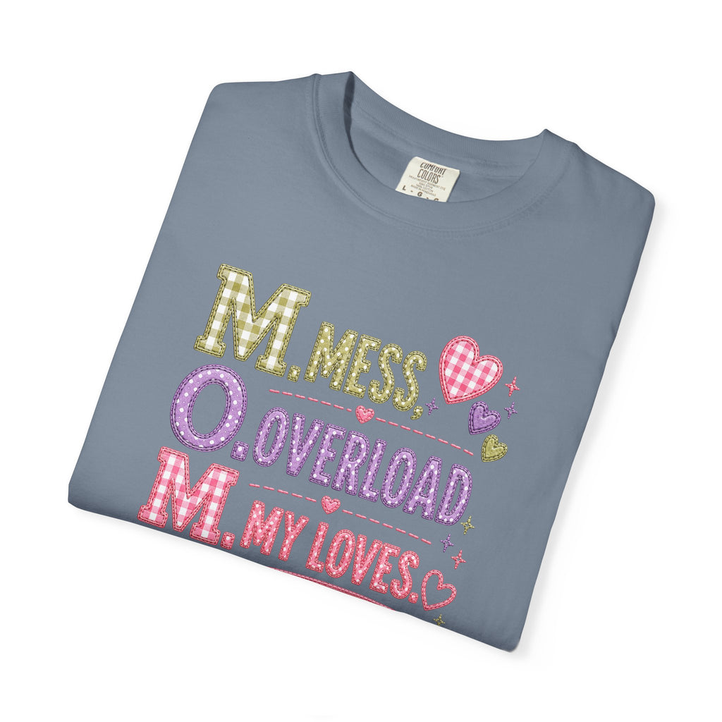 T-Shirt — "M.O.M. Mess, Overload, My Loves" Cute Mom Acronym Graphic Tee
