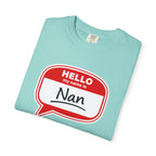 Hello My Name Is Nan T-Shirt — Funny Nan Name Tag Tee, Gift for Grandma