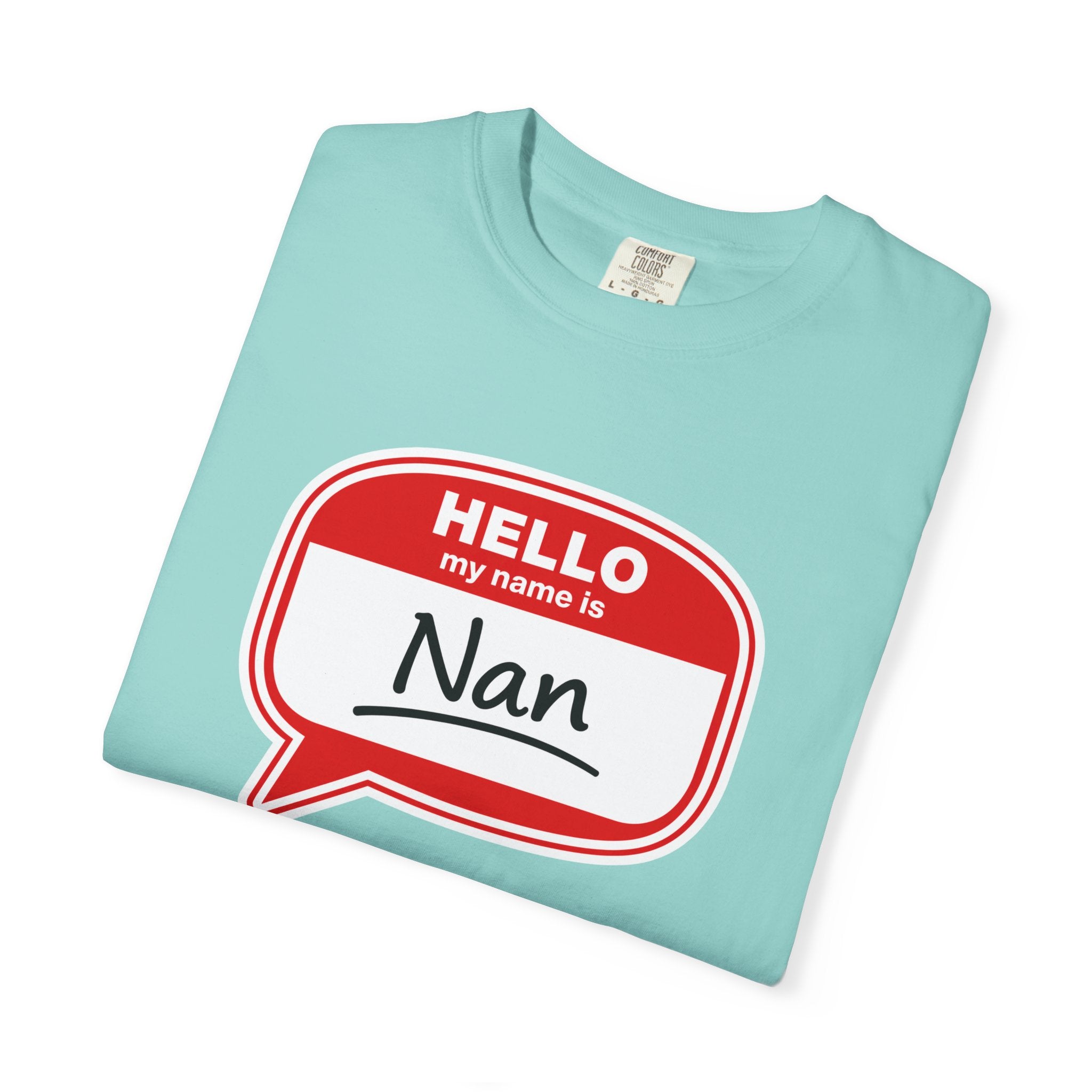 Hello My Name Is Nan T-Shirt — Funny Nan Name Tag Tee, Gift for Grandma