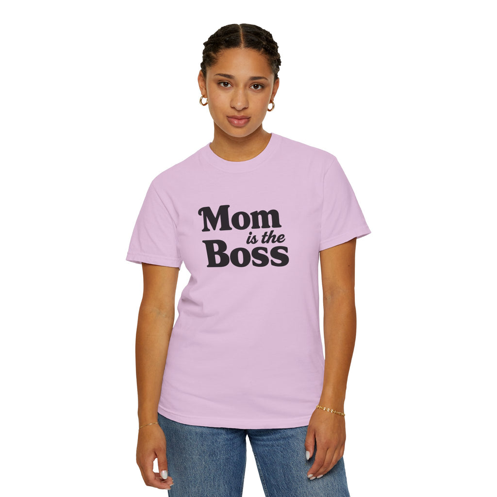 Mom is the Boss T-Shirt — Funny Mother's Day Tee