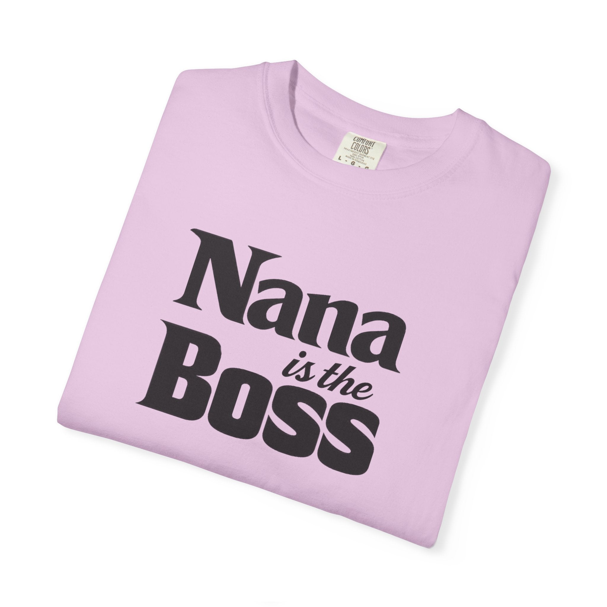 Nana Is the Boss T-Shirt — Funny Grandma Gift Tee