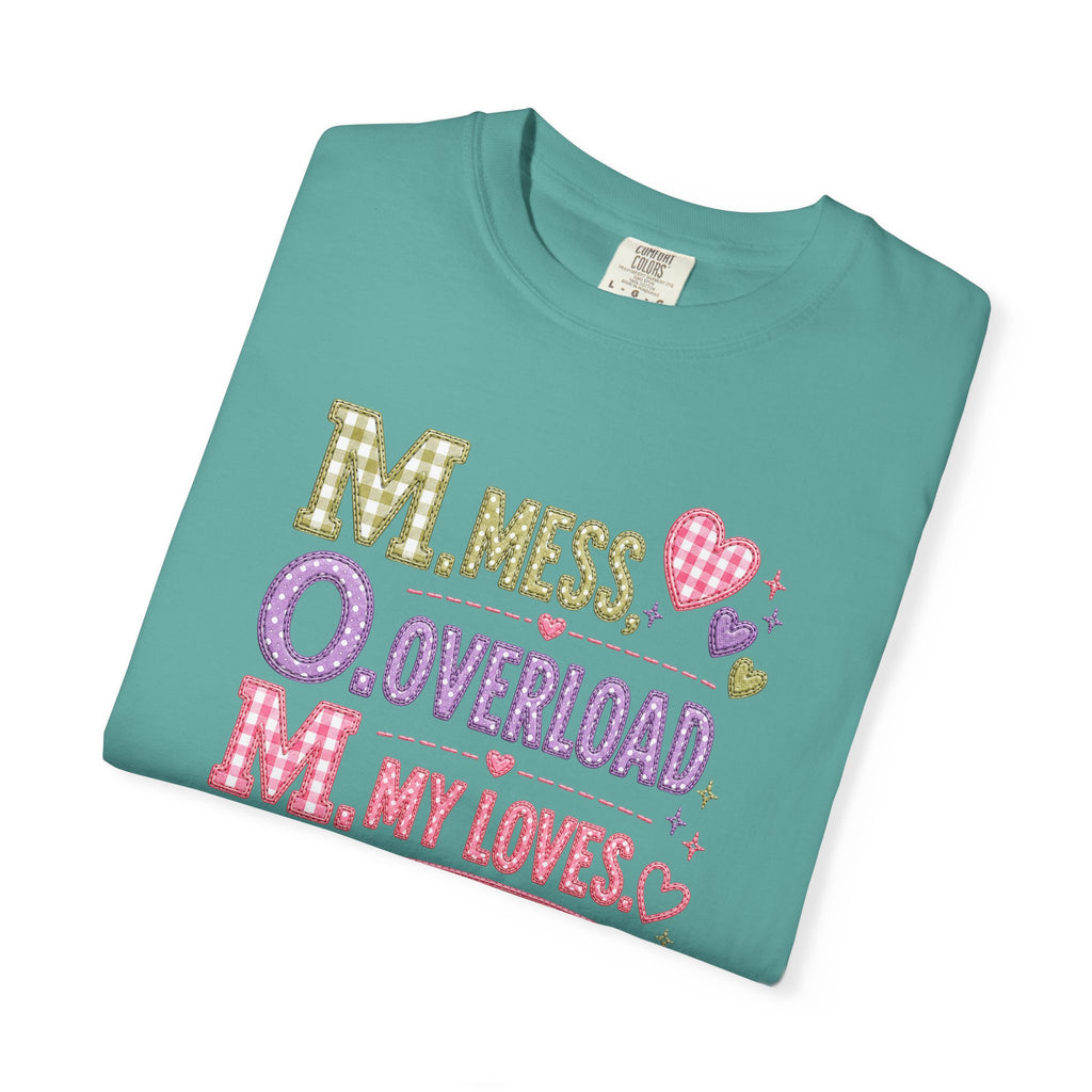 T-Shirt — "M.O.M. Mess, Overload, My Loves" Cute Mom Acronym Graphic Tee