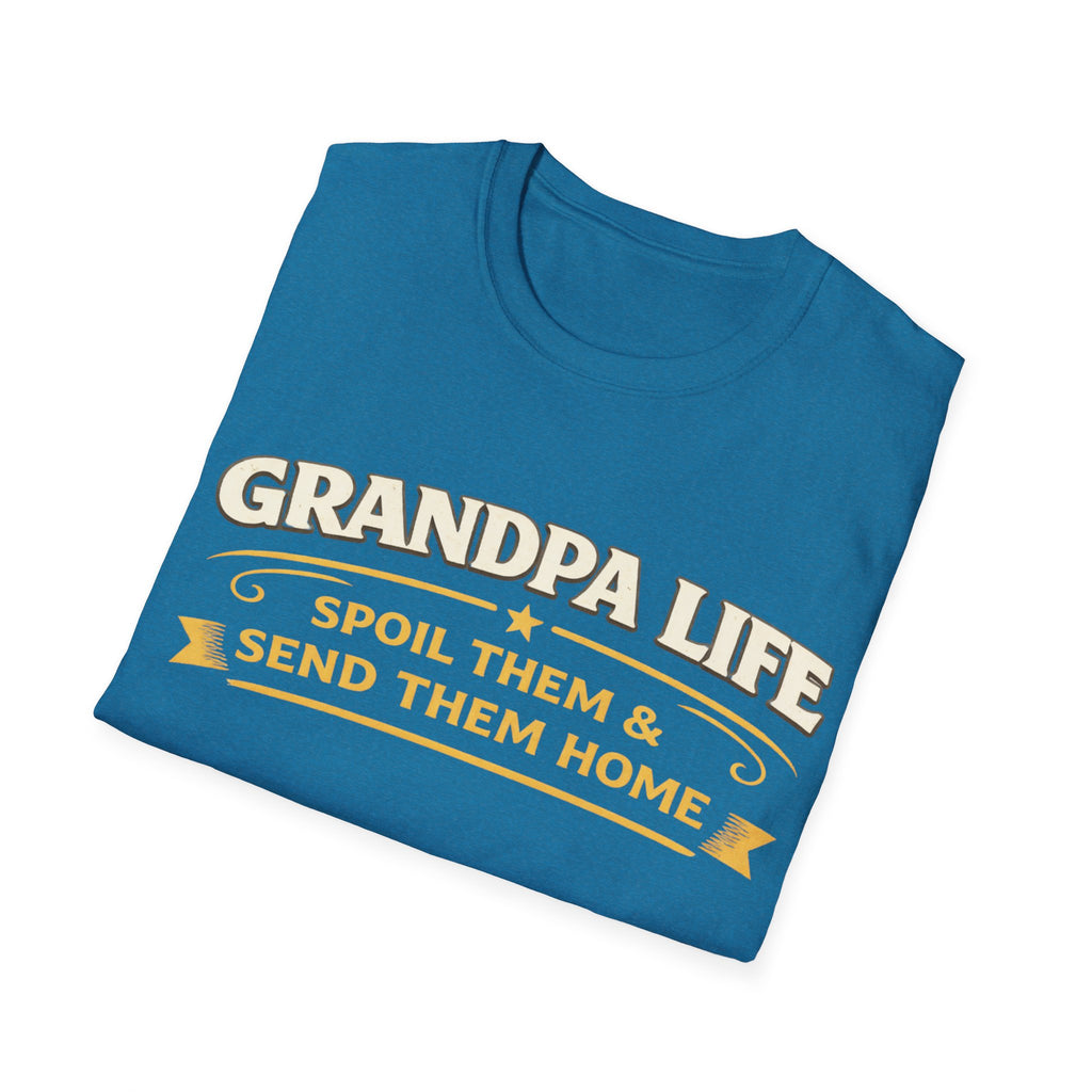 Grandpa Life T-Shirt — "Spoil Them & Send Them Home" Funny Grandpa Tee