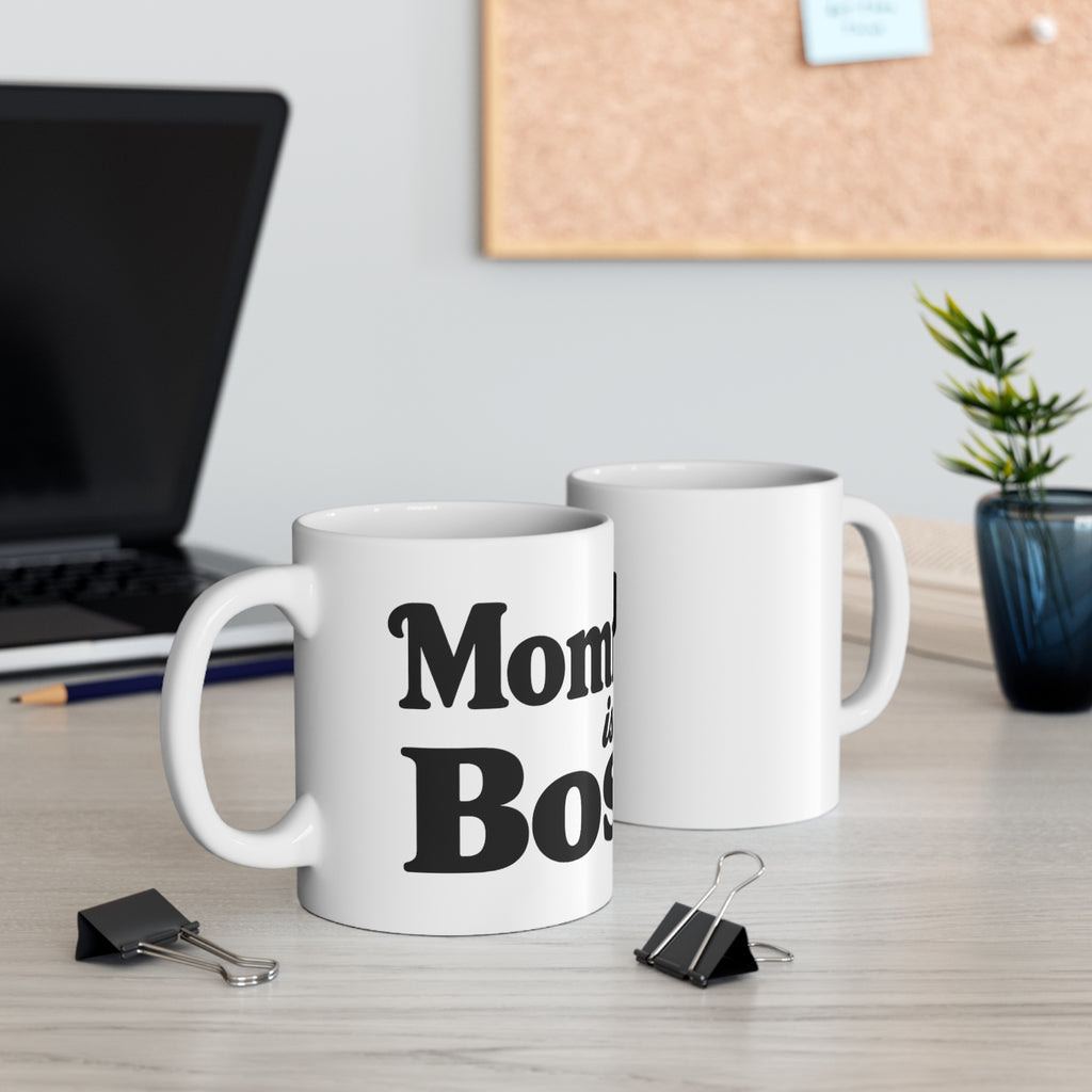 Mommy Is the Boss Mug — Funny Mom Coffee Cup, Mother's Day Gift