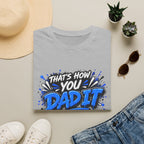 That’s How You Dad It T-Shirt