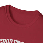 T-Shirt — "Good Enough Is Perfect" Graphic Tee | Motivational Casual Shirt