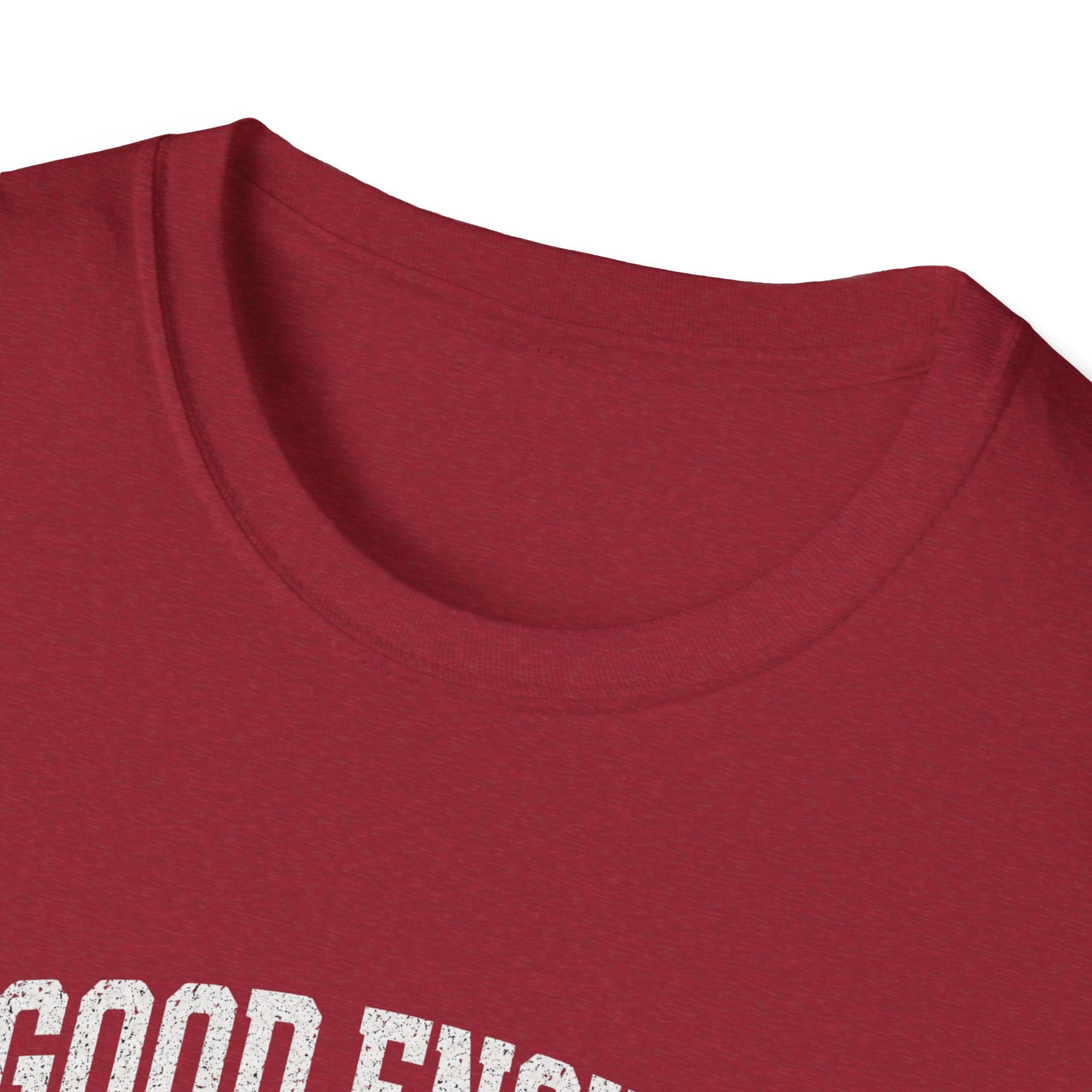 T-Shirt — "Good Enough Is Perfect" Graphic Tee | Motivational Casual Shirt