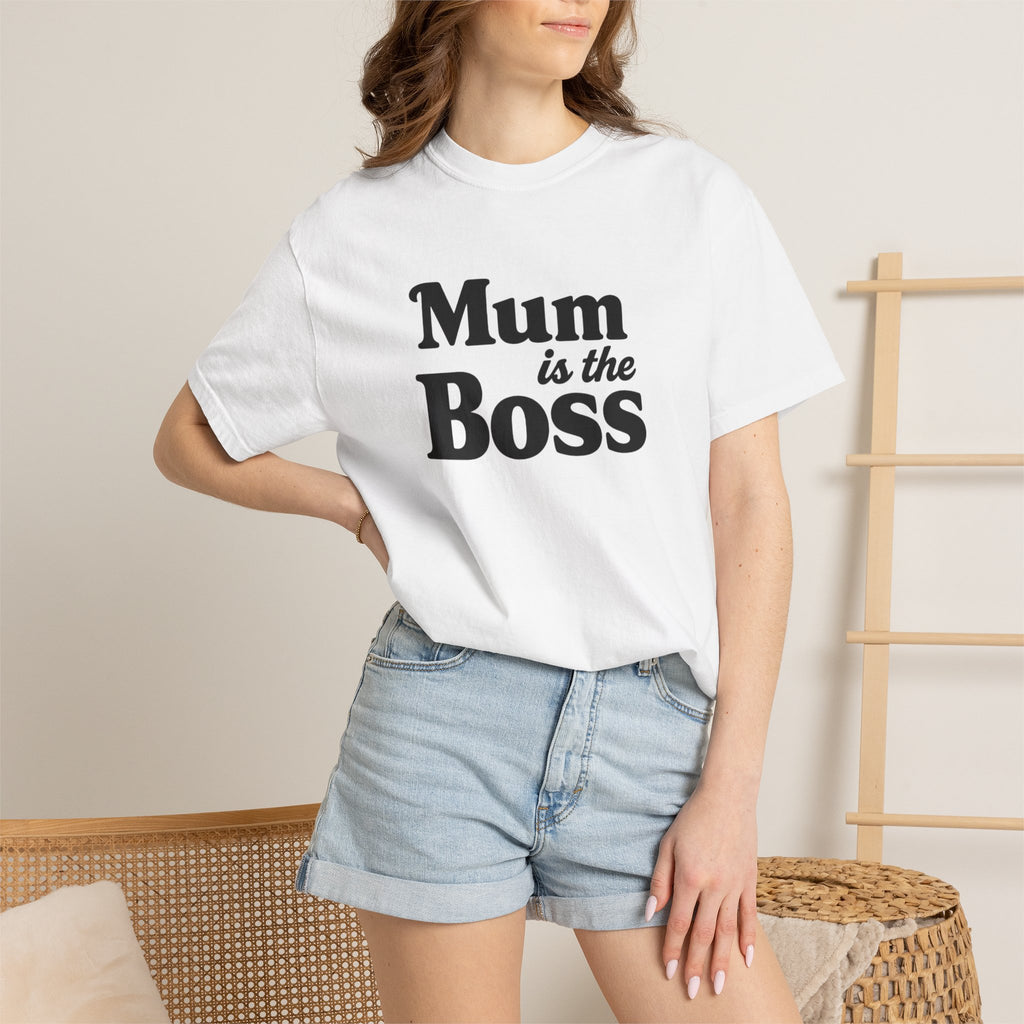 Mum Is The Boss T-Shirt — Funny Mother's Day Tee for Proud Moms
