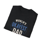 World's Okayest Dad T-Shirt — Funny Father's Day Gift Tee