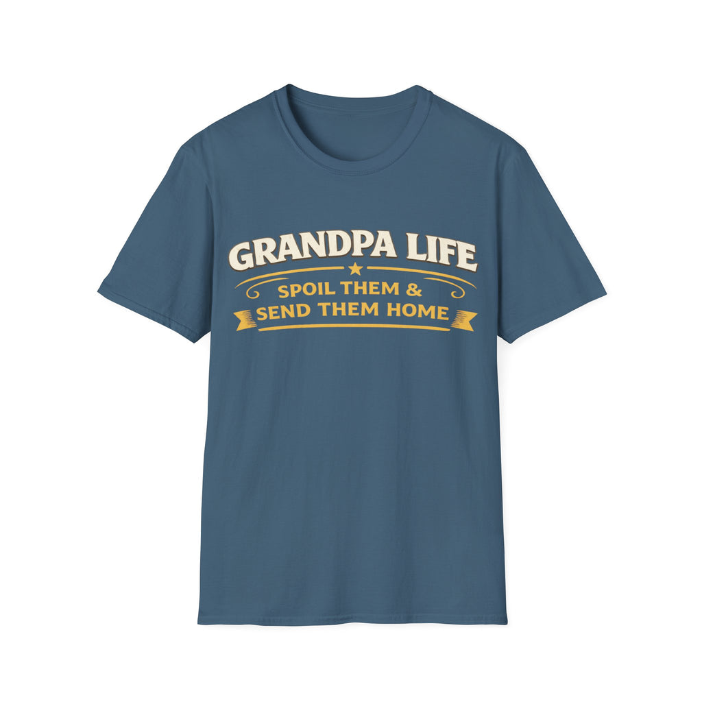Grandpa Life T-Shirt — "Spoil Them & Send Them Home" Funny Grandpa Tee