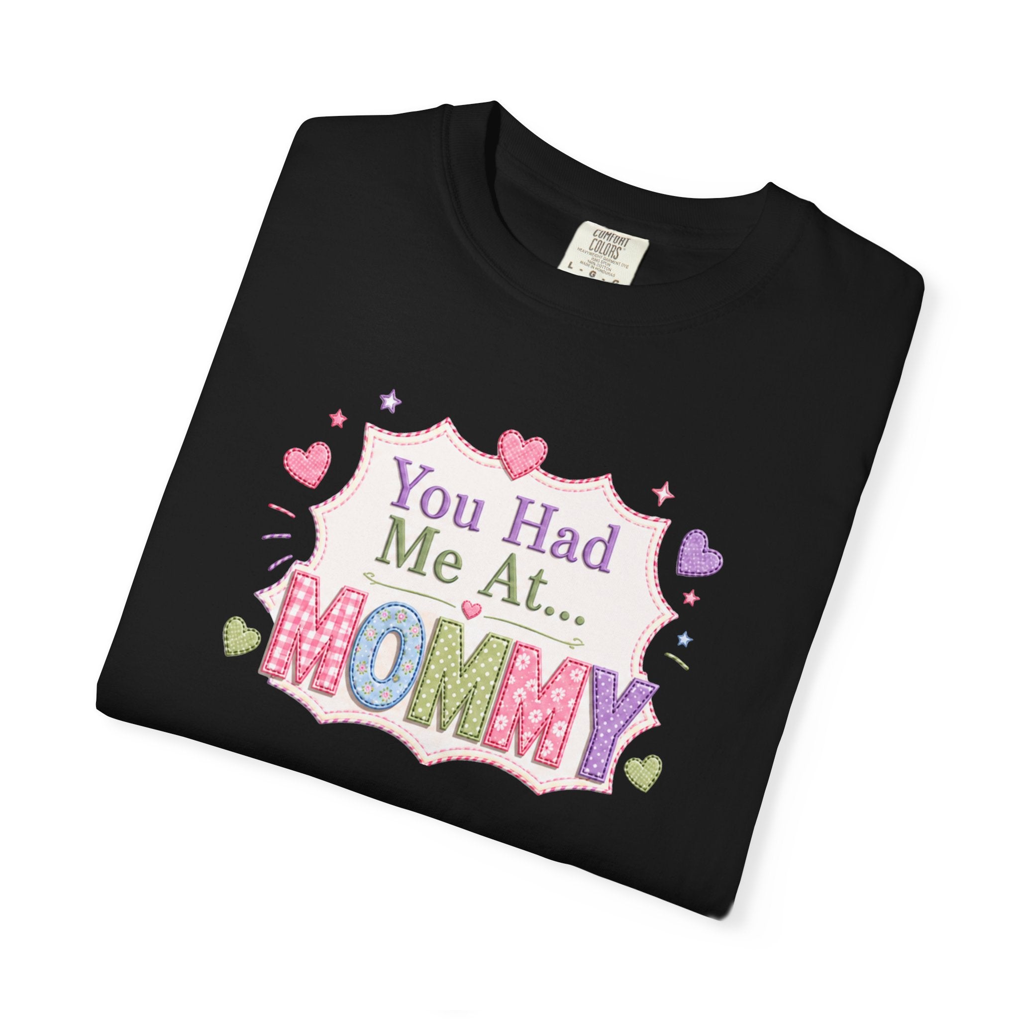 Mommy Love T-Shirt — "You Had Me At... Mommy" Cute Mother’s Day Tee