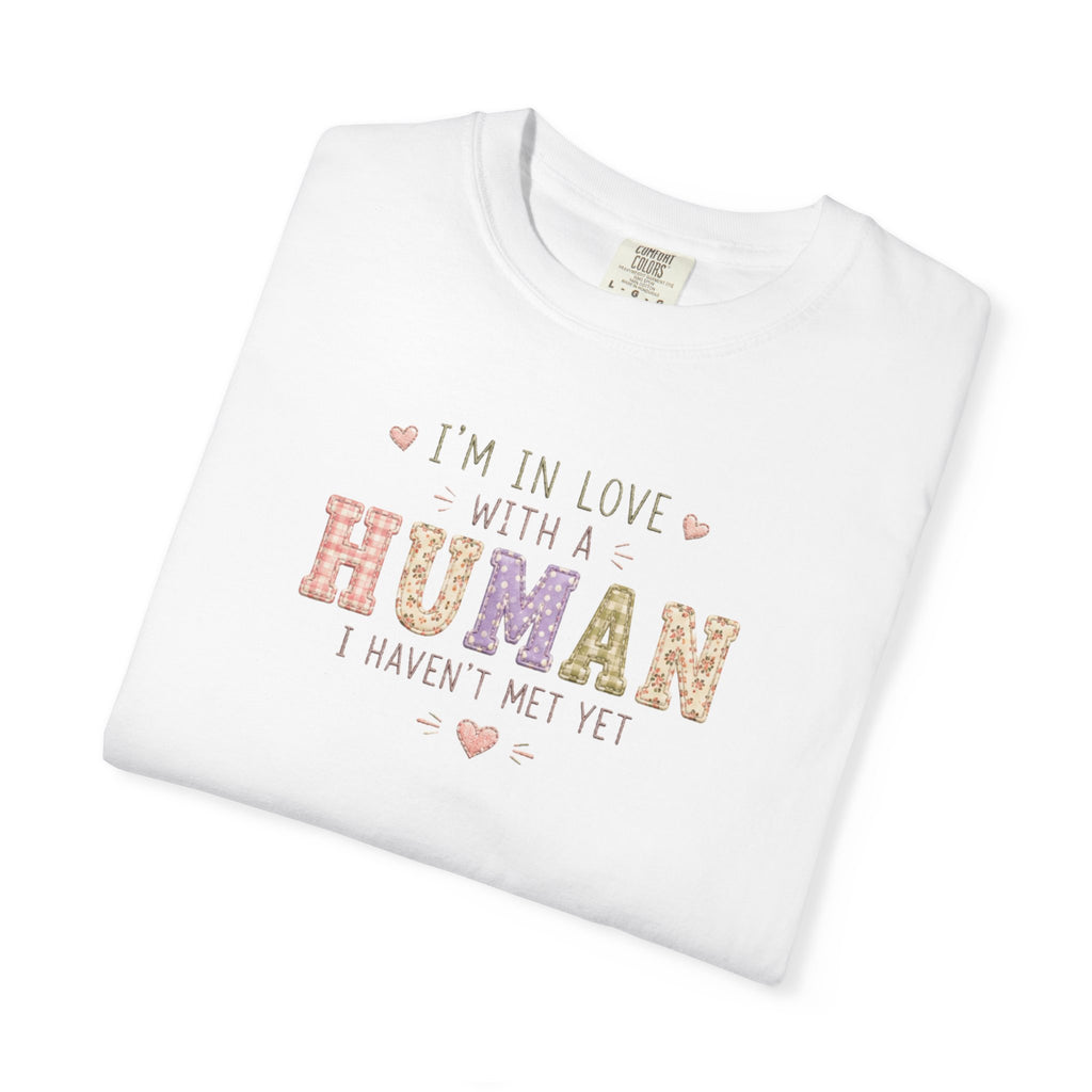 I'm in Love With a Human T-Shirt — Cute Pet Lover Tee