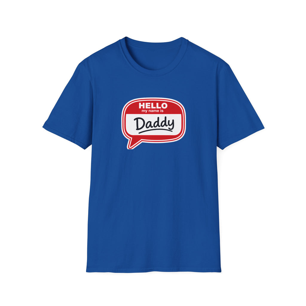 Hello My Name Is Daddy T-Shirt — Funny New Dad Gift for Father’s Day