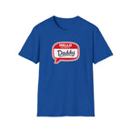 Hello My Name Is Daddy T-Shirt — Funny New Dad Gift for Father’s Day