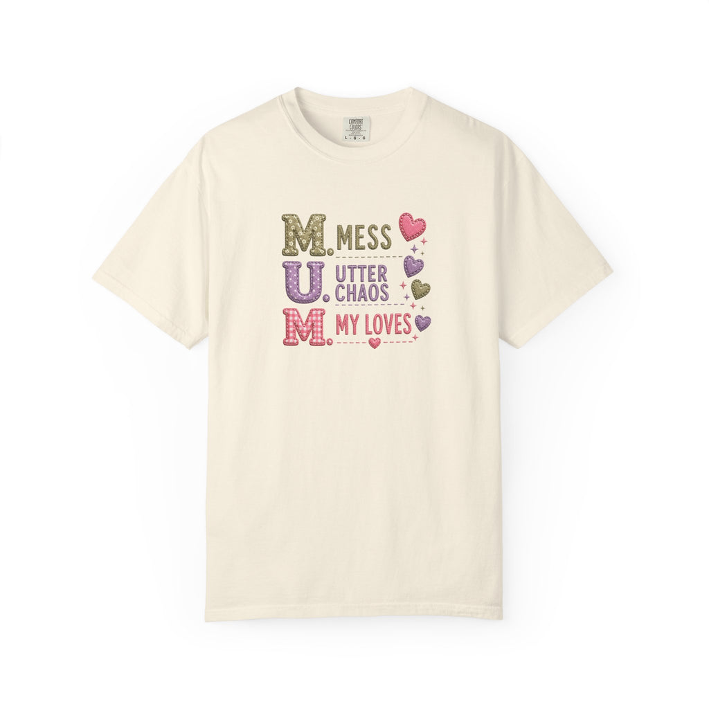 MUM Acronym Heart Graphic T-Shirt — "Mess Utter Chaos My Loves" Mother's Day Tee