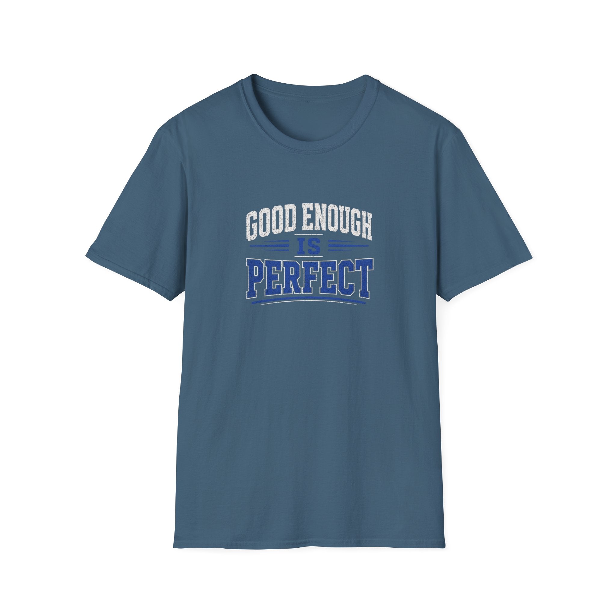 T-Shirt — "Good Enough Is Perfect" Graphic Tee | Motivational Casual Shirt