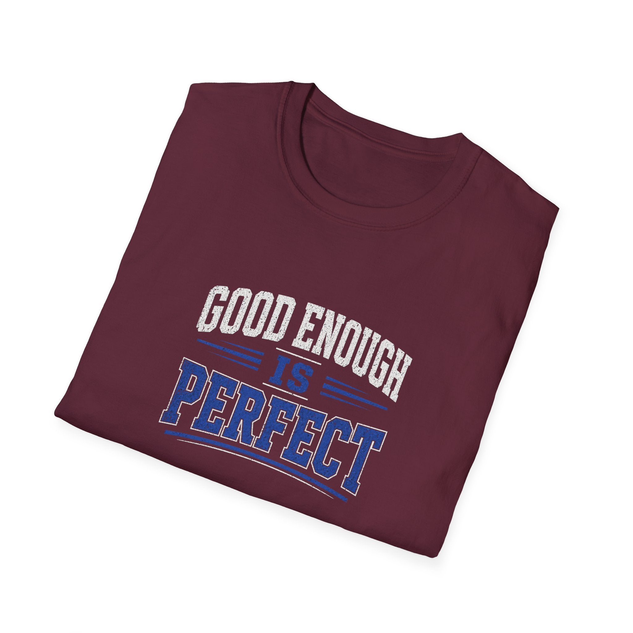 T-Shirt — "Good Enough Is Perfect" Graphic Tee | Motivational Casual Shirt