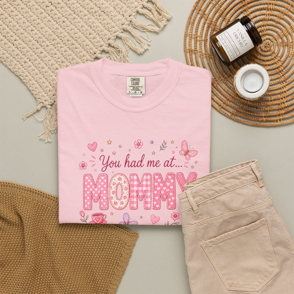 You Had Me at Mommy T-Shirt — Cute Pink Mommy Graphic Tee for New Moms & Mother's Day