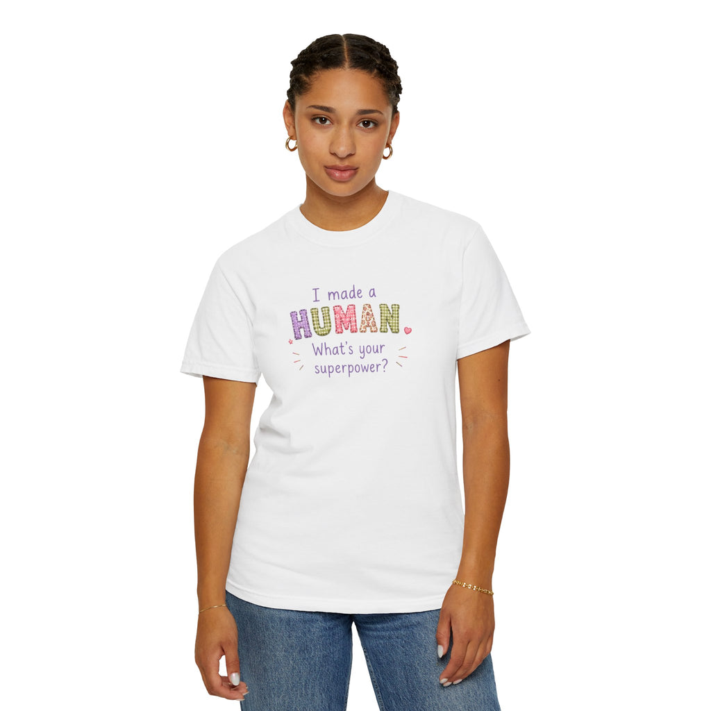 I Made a Human T-Shirt – 'I Made a Human, What's Your Superpower?' New Parent Gift Tee