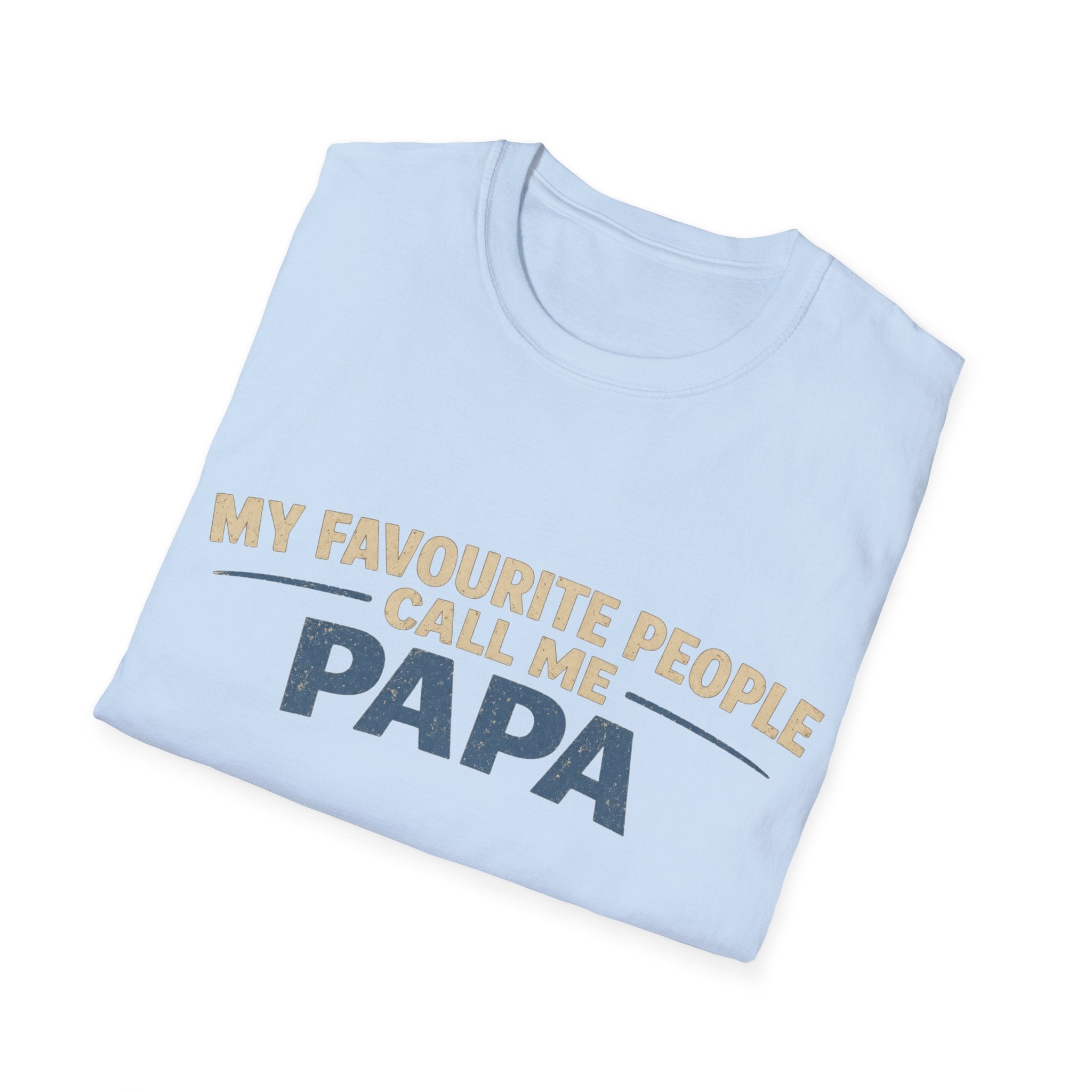 Papa T-Shirt — "My Favourite People Call Me Papa" Father's Day Tee