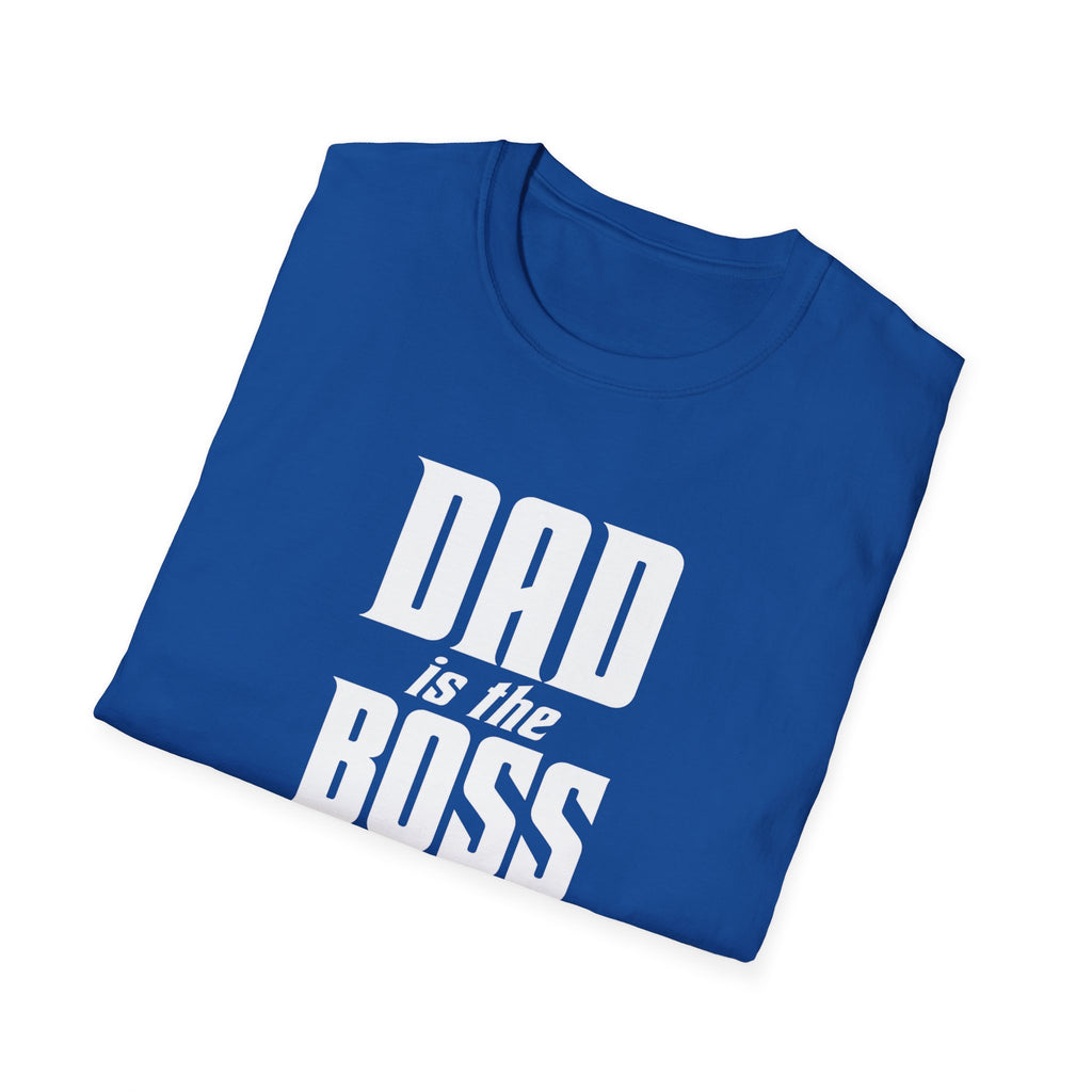 Dad Is The Boss T-Shirt — Funny Father’s Day Tee for Dads