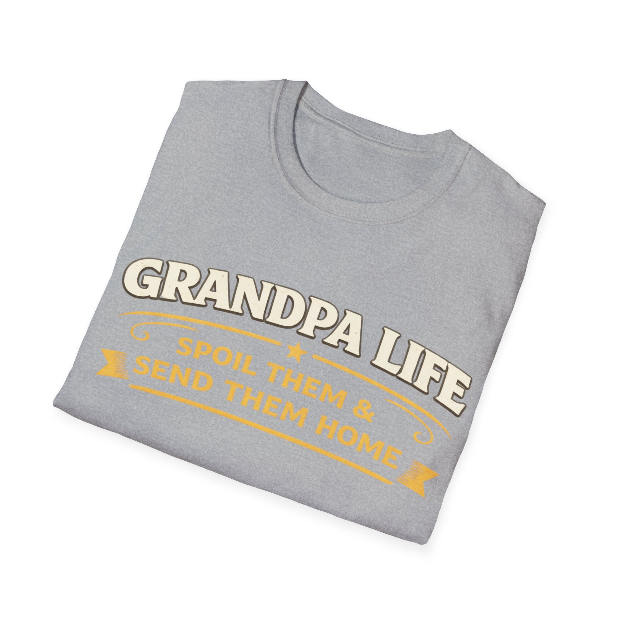 Grandpa Life T-Shirt — "Spoil Them & Send Them Home" Funny Grandpa Tee