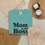 Mom is the Boss T-Shirt — Funny Mother's Day Tee