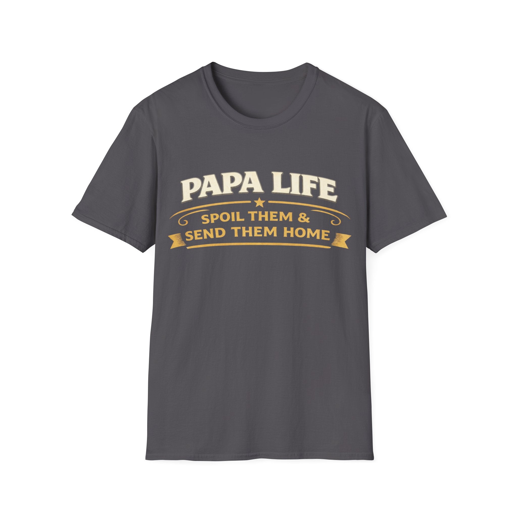 Papa Life T-Shirt — "Spoil Them & Send Them Home" Grandfather Gift