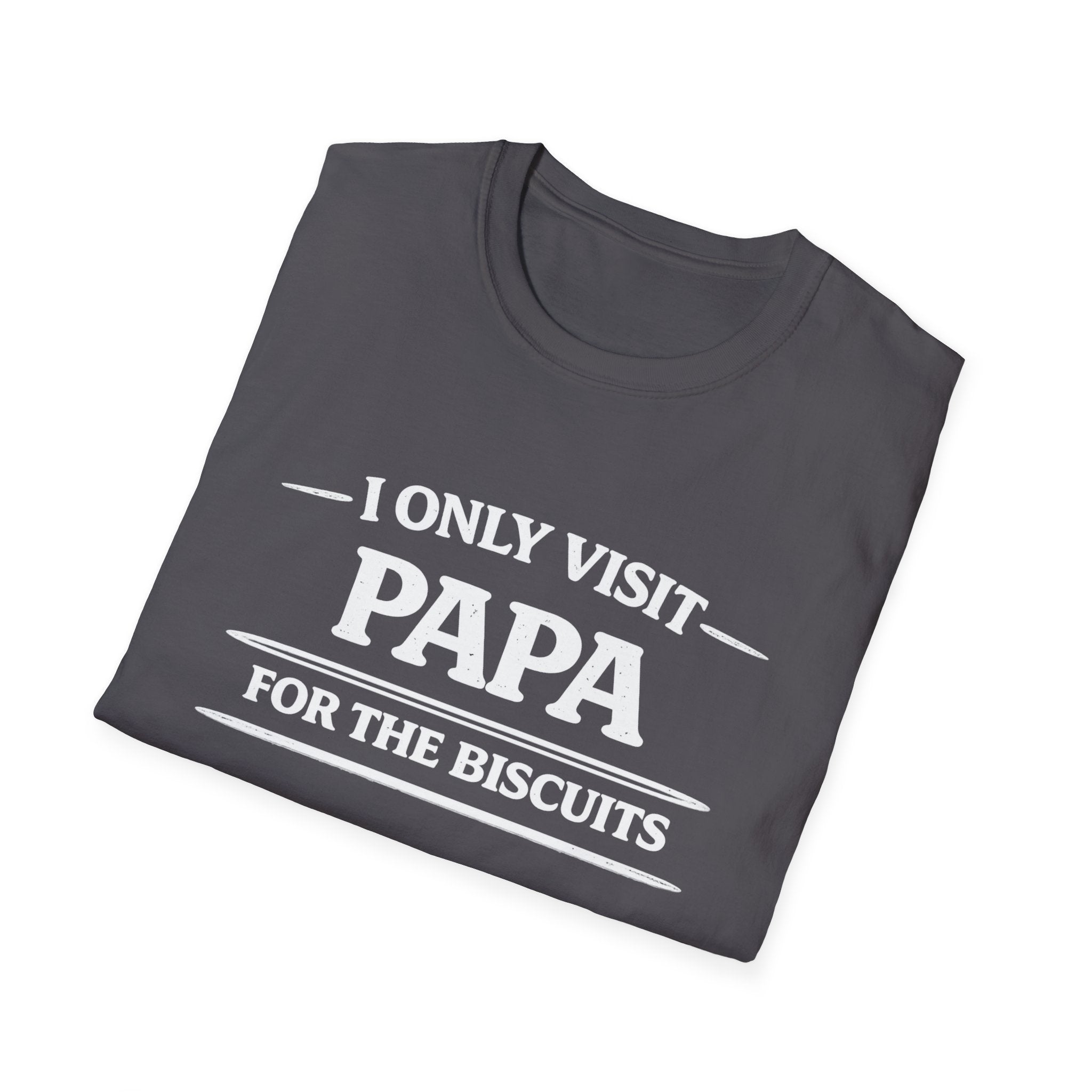 Papa T-Shirt — "I Only Visit Papa for the Biscuits" Funny Grandpa Gift