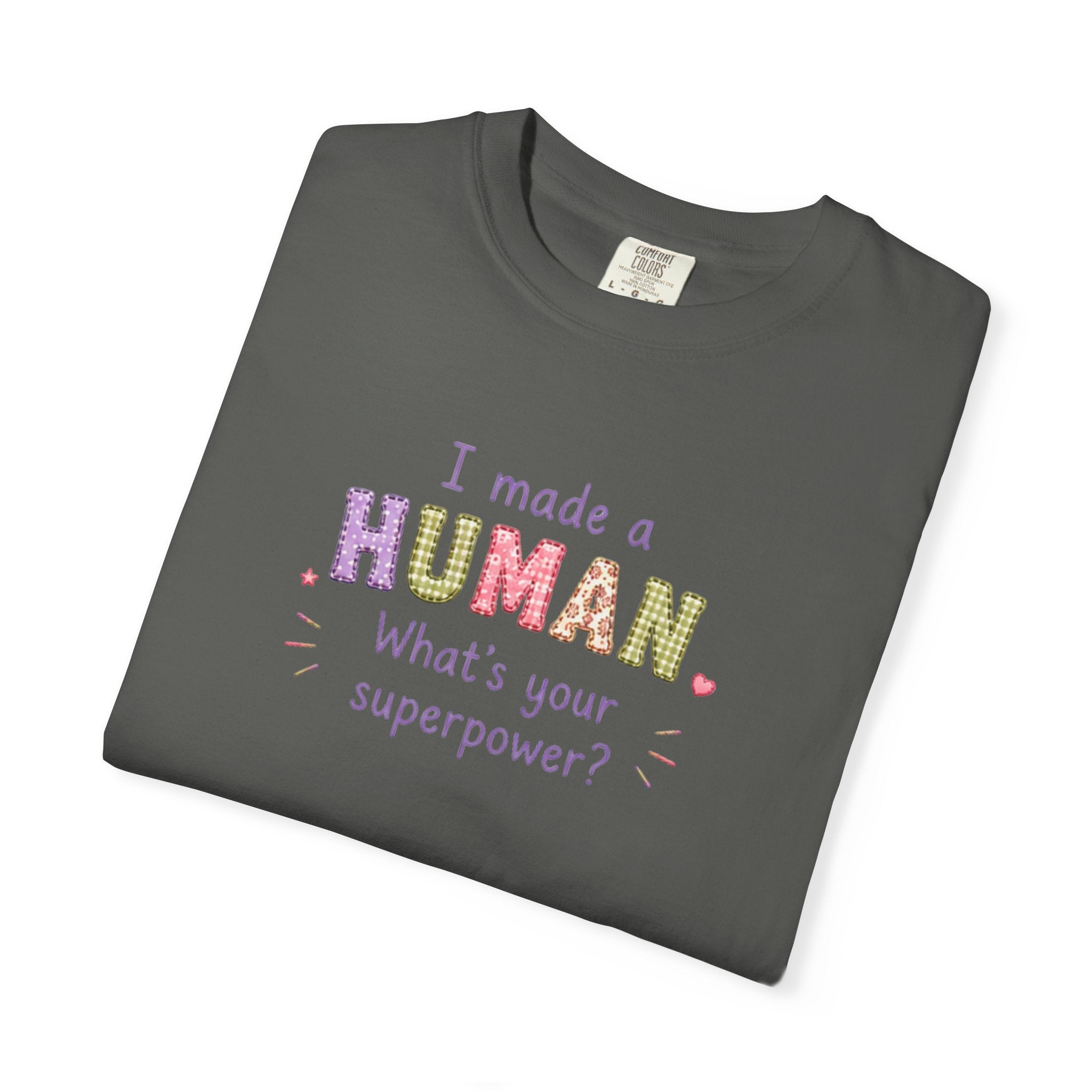 I Made a Human T-Shirt – 'I Made a Human, What's Your Superpower?' New Parent Gift Tee