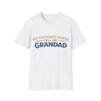 Grandad T-Shirt – “My Favourite People Call Me Grandad” Casual Grandpa Tee