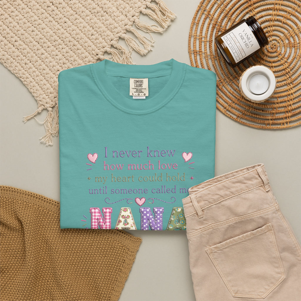 Nana T-Shirt — "I Never Knew How Much Love My Heart Could Hold Until Someone Called Me Nana" — Floral Grandma Gift