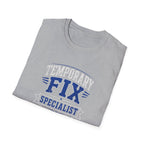 Temporary Fix Specialist T-Shirt — Funny Handyman / DIY Repair Crew Shirt